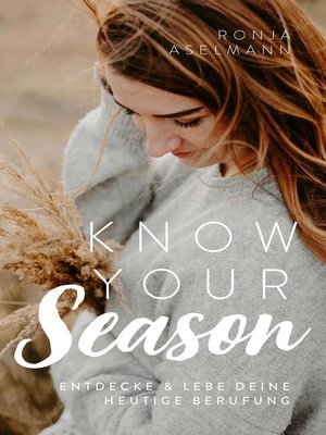 cover image of Know your Season--entdecke & lebe deine heutige Berufung